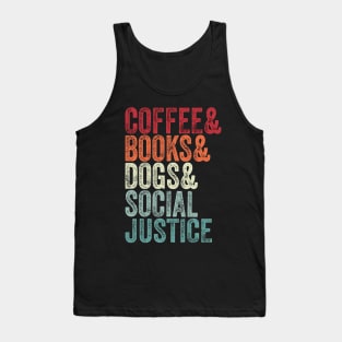 books and coffee and dogs and social justice Tank Top